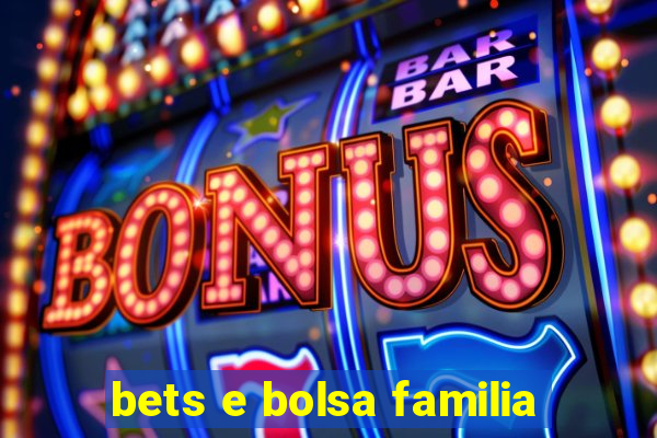 bets e bolsa familia